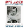 David Janssen: Our Conversations: The Final Years