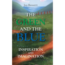 The Green and the Blue: Inspiration and Imagination