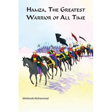 Hamza The Greatest Warrior Of All The Time