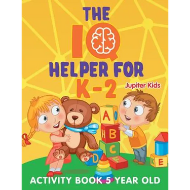 The IQ Helper for K-2: Activity Book 5 Year Old