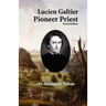 Lucien Galtier-Pioneer Priest, Second Edition