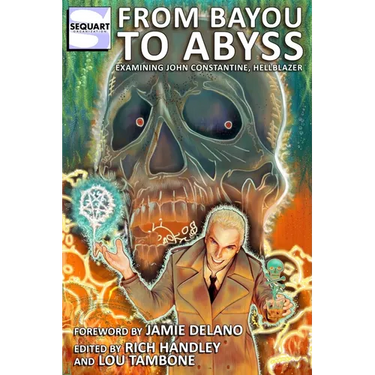 From Bayou to Abyss: Examining John Constantine, Hellblazer