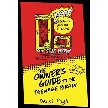 The Owner's Guide to the Teenage Brain