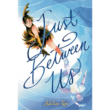 Just Between Us: A Graphic Novel
