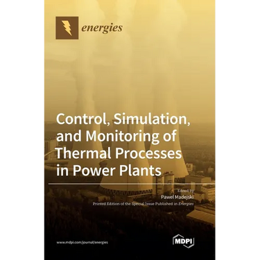 Control, Simulation, and Monitoring of Thermal Processes in Power Plants
