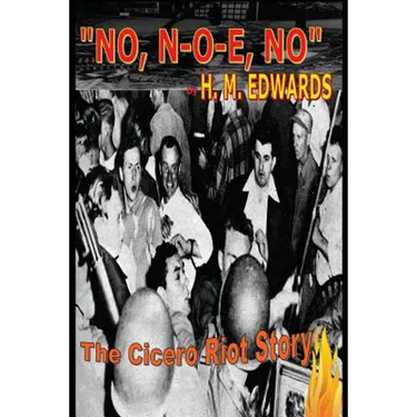 "No, N-O-E, No" The Cicero Riot Story