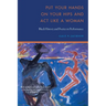 Put Your Hands on Your Hips and ACT Like a Woman: Black History and Poetics in Performance