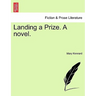 Landing a Prize. a Novel.