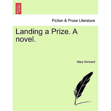 Landing a Prize. a Novel.