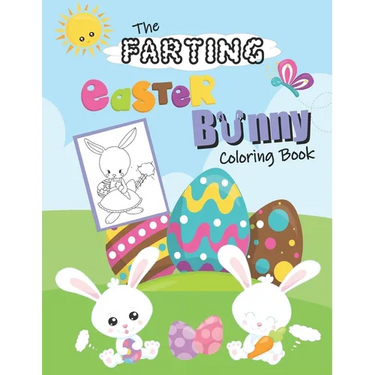 The Farting Easter Bunny Coloring Book: Cute & Funny Coloring Book For Kids. Happy Easter Gift