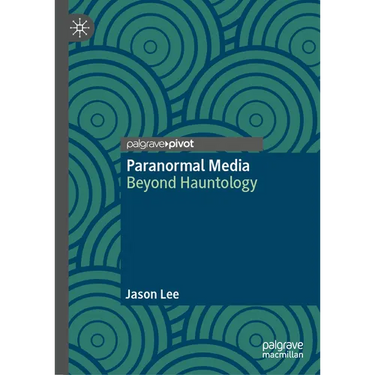Paranormal Media: Beyond Hauntology