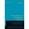 Legislating for Sustainable Fisheries: A Guide to Implementing the 1993 Fao Compliance Agreement and 1995 Un Fish Stocks Agreement
