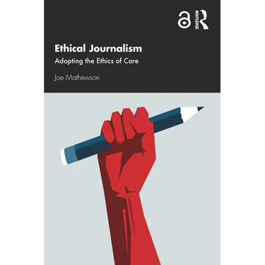 Ethical Journalism: Adopting the Ethics of Care