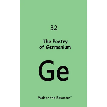 The Poetry of Germanium
