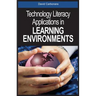 Technology Literacy Applications in Learning Environments