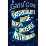 The Existentialist's Guide to Death, the Universe and Nothingness