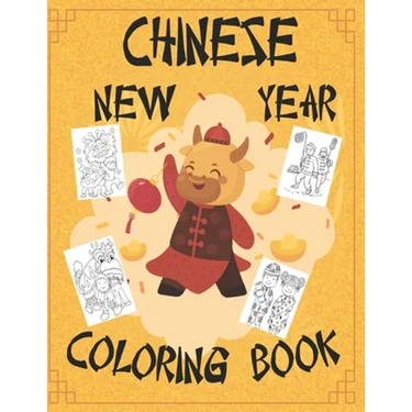 Chinese New Year Coloring Book: Chinese New Year Coloring Book 2021 Year of the Ox For Adults & Kids Fun Activities for Children, Toddlers & Preschool