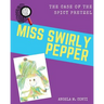 Miss Swirly Pepper: The Case of the Spicy Pretzel