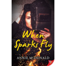 When Sparks Fly