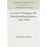 Economic Planning in the British Building Industry, 1945-1949
