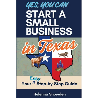 Yes, You Can Start A Small Business In Texas: Your Easy Step-by-Step Guide