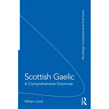 Scottish Gaelic: A Comprehensive Grammar