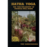 Hatha Yoga: The Yogi Philosophy of Physical Well-Being