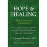 Hope & Healing, The Case for Cannabis: Cancer Epilepsy and Seizures Glaucoma HIV and AIDS Crohn's Disease Chronic Muscle Spasms and Multiple Sclerosis