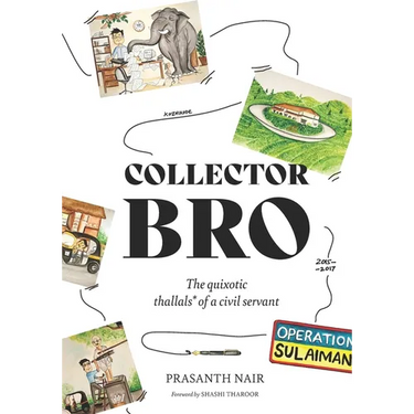 Collector Bro: The quixotic 'thallals' of a civil servant