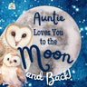 Auntie Loves You to the Moon and Back: A Beautiful Story of Love That Stretches as Far as the Stars