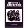 Custom, Work & Market Capitalism: The Forest of Dean Colliers, 1788-1888