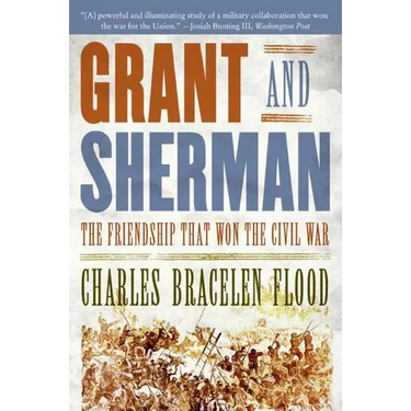 Grant and Sherman: The Friendship That Won the Civil War