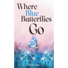 Where Blue Butterflies Go