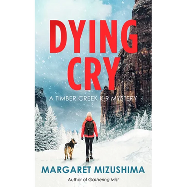Dying Cry: A Timber Creek K-9 Mystery