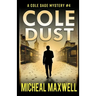 Cole Dust: A Mystery and Suspense Novel