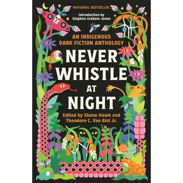 Never Whistle at Night: An Indigenous Dark Fiction Anthology