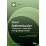 Food Authentication: Techniques, Trends and Emerging Approaches