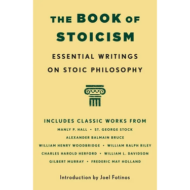 The Book of Stoicism: Essential Writings on Stoic Philosophy