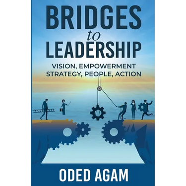 Bridges to Leadership: Vision, Empowerment, Strategy, People, Action