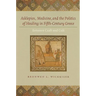 Asklepios, Medicine, and the Politics of Healing in Fifth-Century Greece: Between Craft and Cult