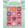 Amigurumi Christmas Ornaments: 40 Crochet Patterns for Keepsake Ornaments with a Delightful Nativity Set, North Pole Characters, Sweet Treats, Animal
