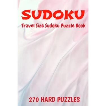 Sudoku Travel Size Puzzle Book 270 Hard Puzzles: 6" X 9" Softcover Puzzles To Challenge The Brain Solutions Included