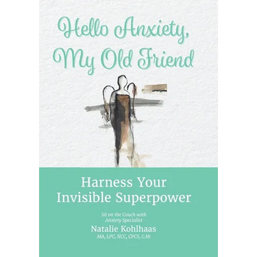 Hello Anxiety, My Old Friend: Harness Your Invisible Superpower