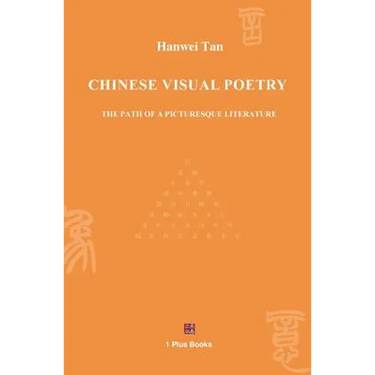 Chinese Visual Poetry: The Path of a Picturesque Literature