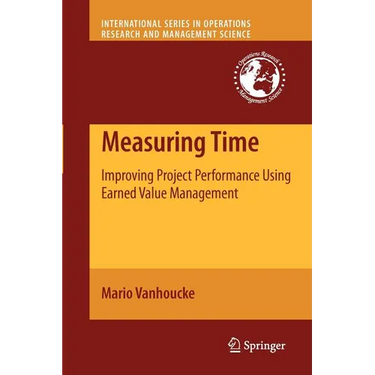 Measuring Time: Improving Project Performance Using Earned Value Management