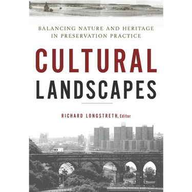 Cultural Landscapes: Balancing Nature and Heritage in Preservation Practice