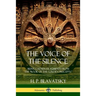 The Voice of the Silence: Being Chosen Fragments from the "Book of the Golden Precepts."