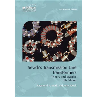Sevick's Transmission Line Transformers: Theory and Practice