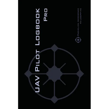 UAV PILOT LOGBOOK Pro: The Complete Drone Flight Logbook for Professional Drone Pilots - Log Your Flights Like a Pro!
