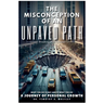 The Misconception of an Unpaved Path Breaking New Ground: A Journey of Personal Growth